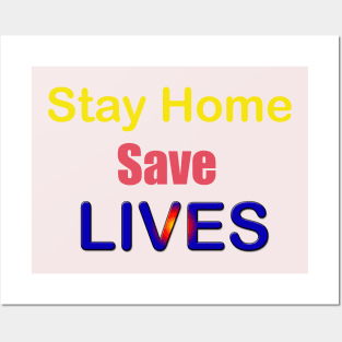 Stay home save lives Posters and Art